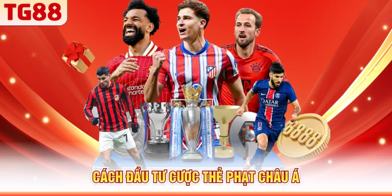Cách đầu tư cược thẻ phạt châu Á