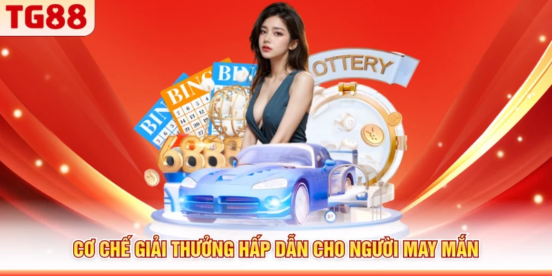 Cơ chế giải thưởng hấp dẫn cho người may mắn