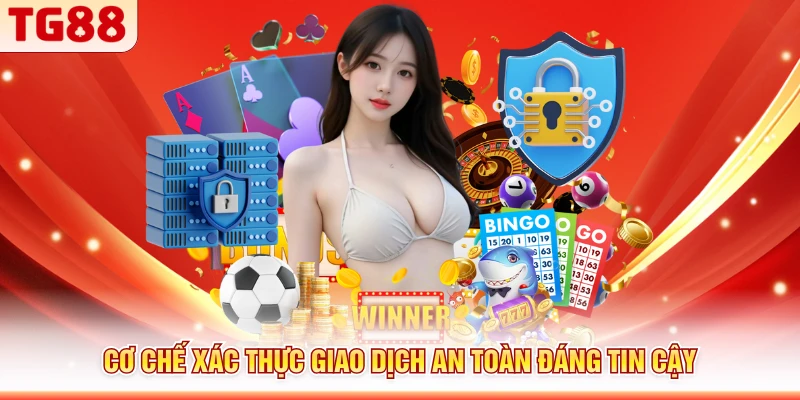 Cơ chế xác thực giao dịch an toàn đáng tin cậy