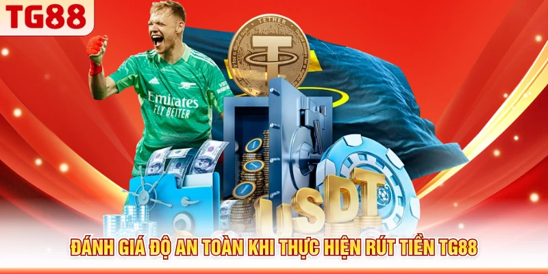Đánh giá độ an toàn khi thực hiện rút tiền TG88