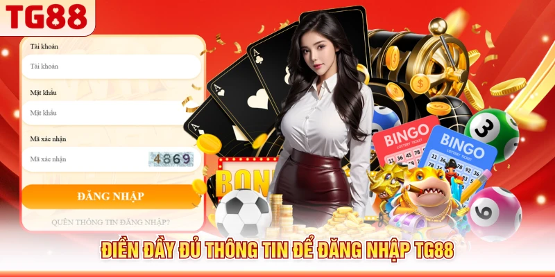 Điền đầy đủ thông tin để đăng nhập TG88