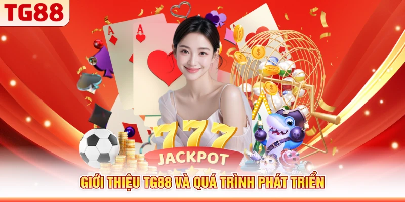 Giới thiệu TG88 và quá trình phát triển