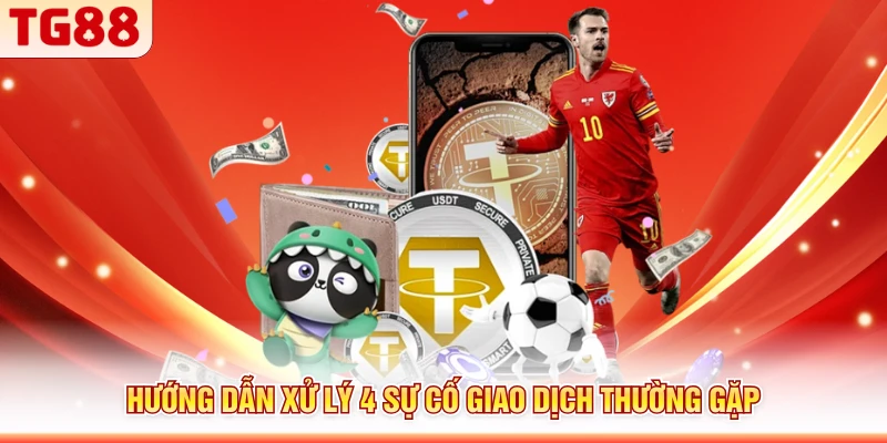 Hướng dẫn xử lý 4 sự cố giao dịch thường gặp