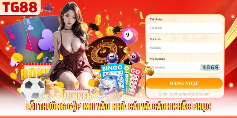 Lỗi thường gặp khi vào nhà cái và cách khắc phục