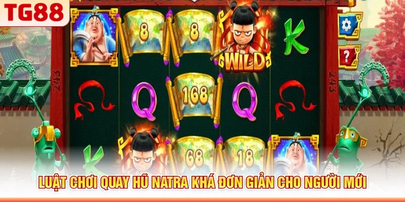 Luật chơi quay hũ Natra khá đơn giản cho người mới