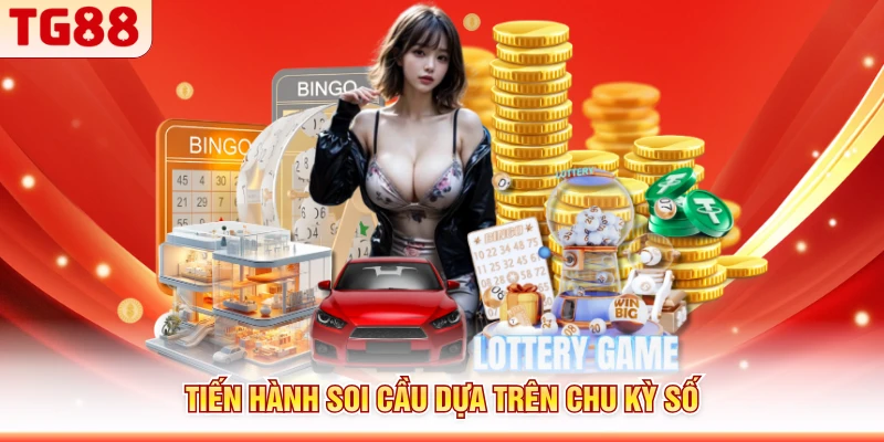 Tiến hành soi cầu dựa trên chu kỳ số