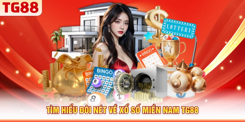 Tìm hiểu đôi nét về xổ số miền Nam TG88