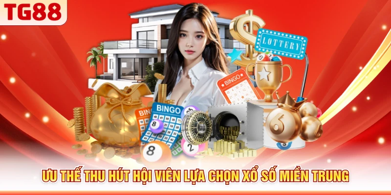 Ưu thế thu hút hội viên lựa chọn xổ số miền Trung